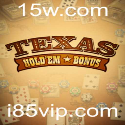 Descubra Tudo Sobre o Jogo de Cartas Texas Holdem Bonus e Como Jogar